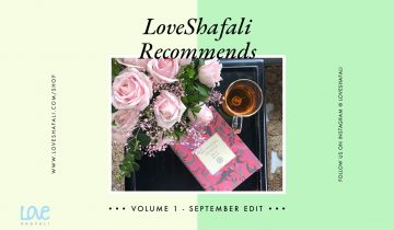 LoveShafali Recommends – September Edit